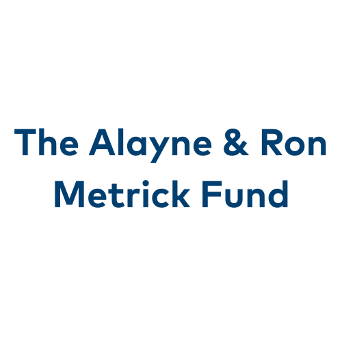 The Alayne & Ron Metrick Fund